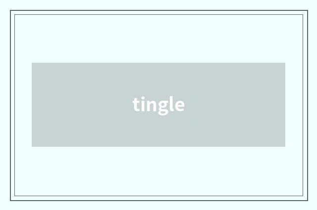 tingle