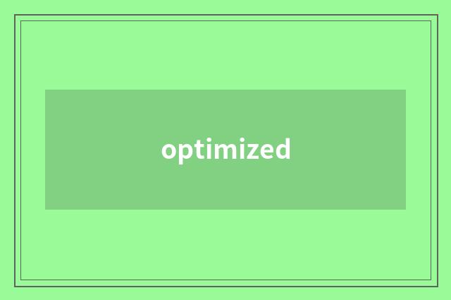 optimized