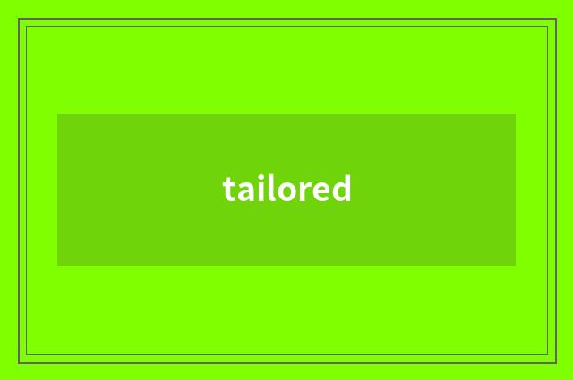 tailored