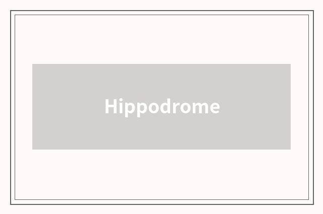 Hippodrome