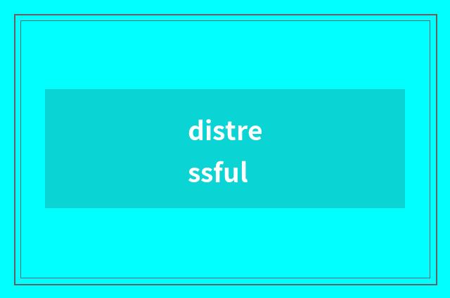 distressful
