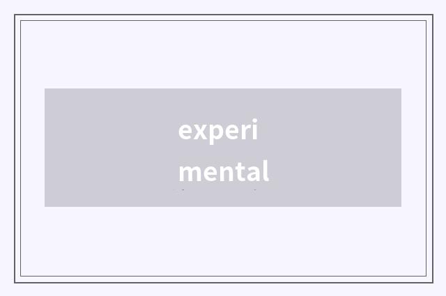 experimental