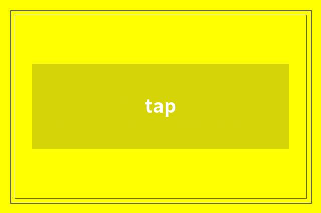tap