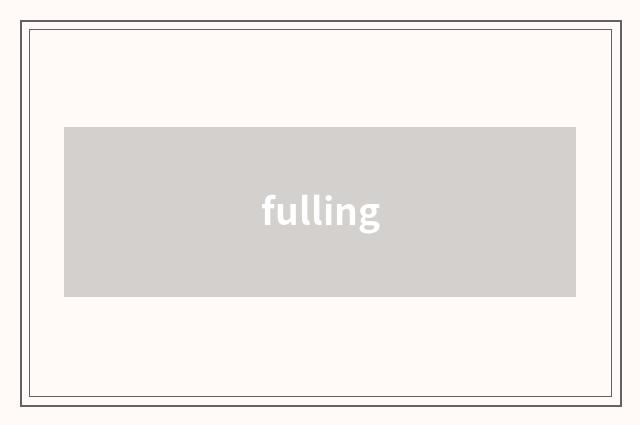fulling