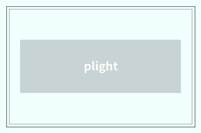plight