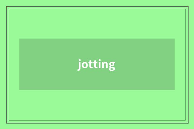 jotting