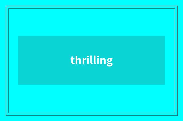 thrilling