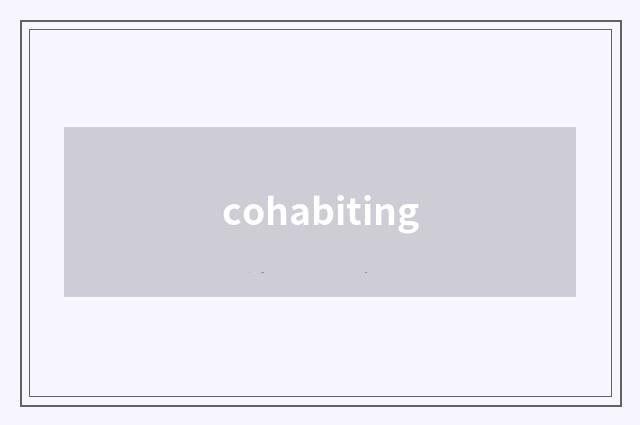 cohabiting