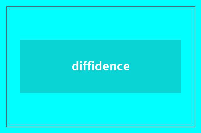 diffidence