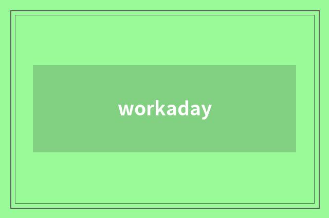 workaday