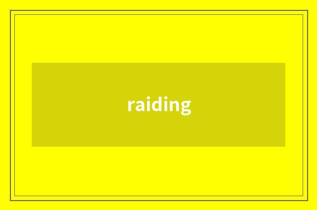 raiding