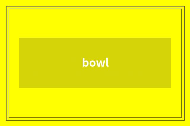 bowl