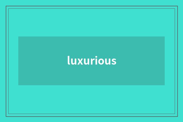 luxurious