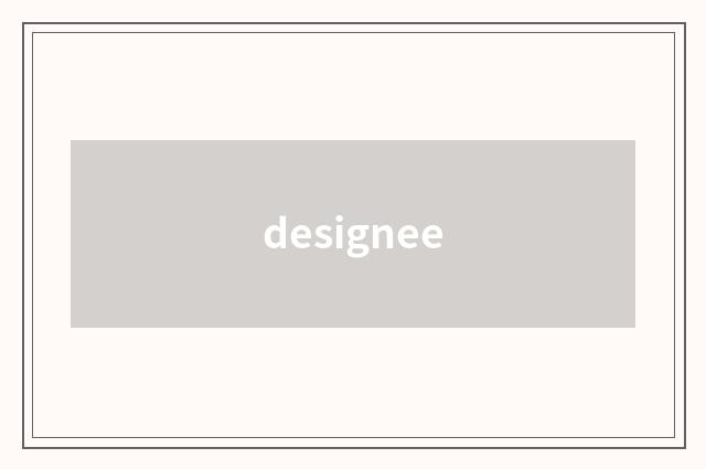 designee