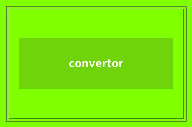 convertor
