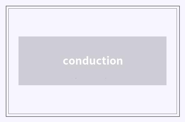 conduction