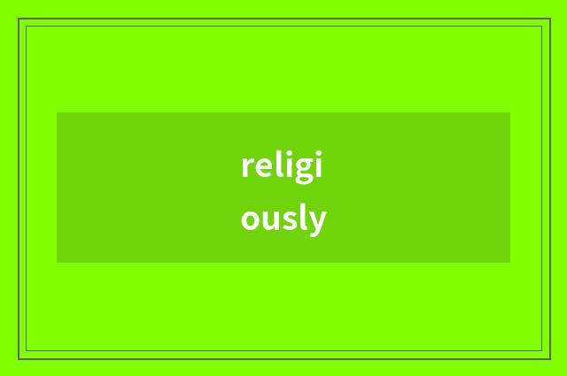 religiously