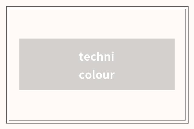 technicolour