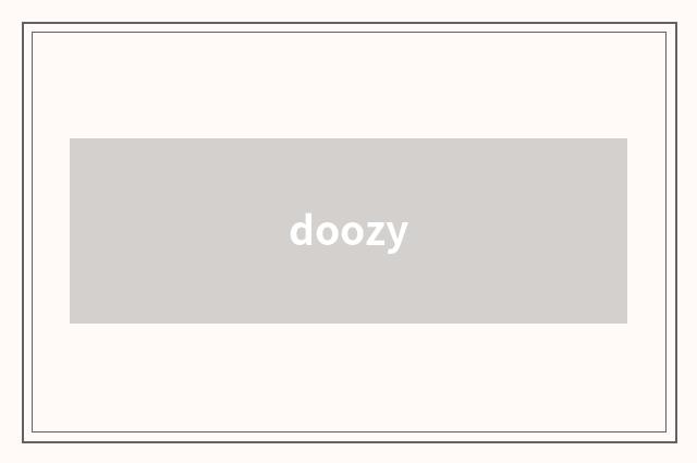 doozy