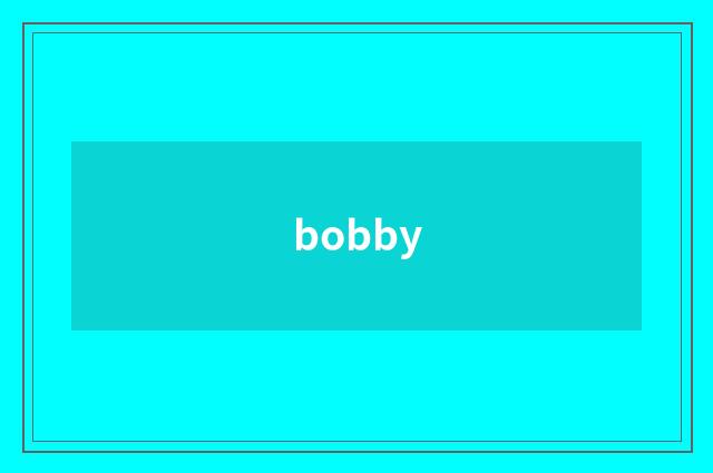 bobby