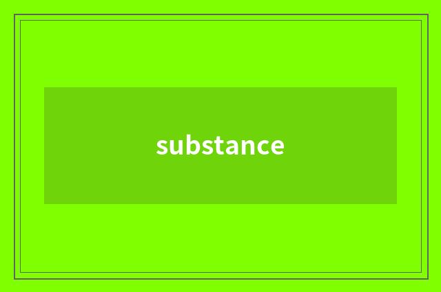 substance
