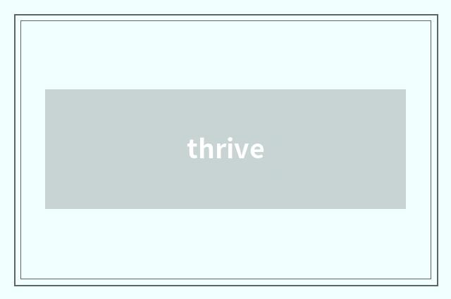 thrive