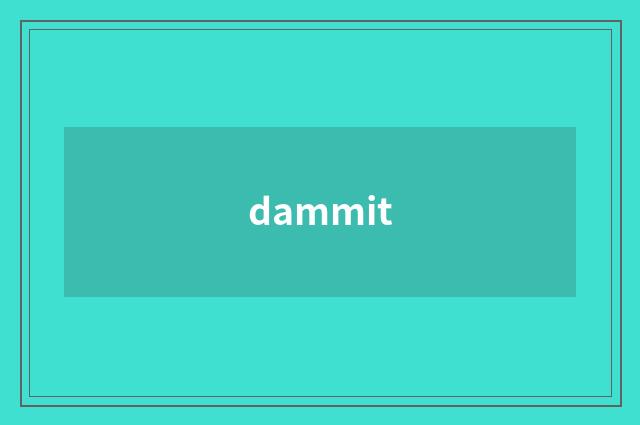 dammit