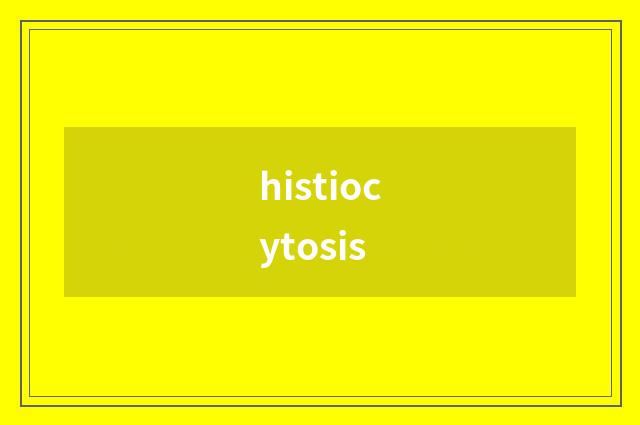 histiocytosis