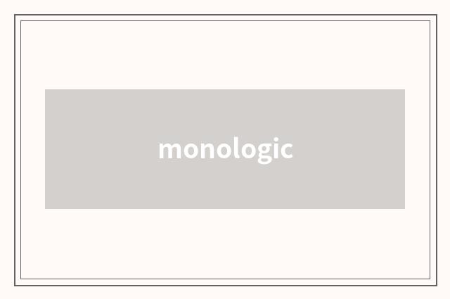 monologic