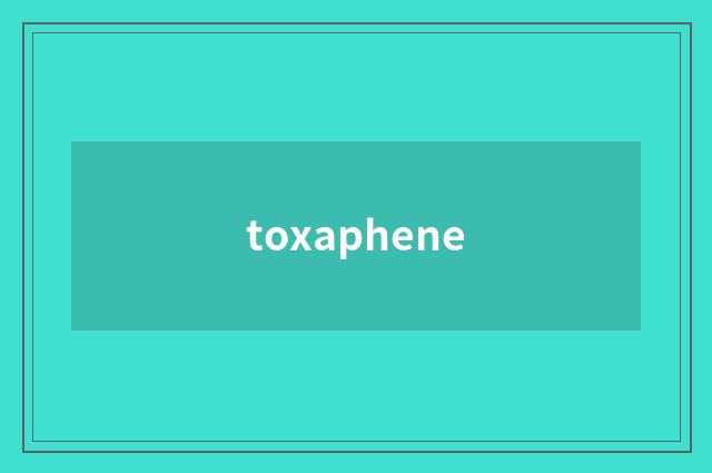 toxaphene