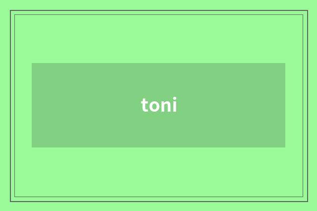 toni