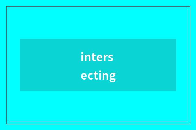 intersecting