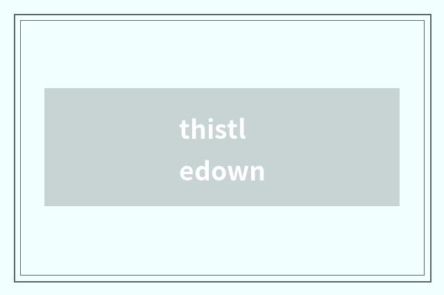 thistledown
