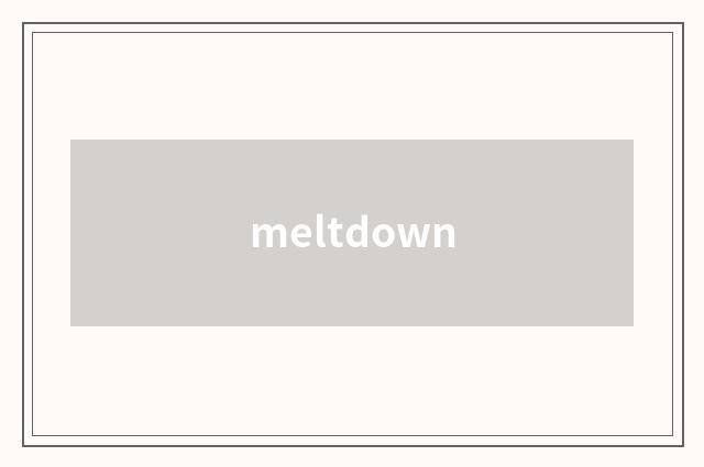 meltdown