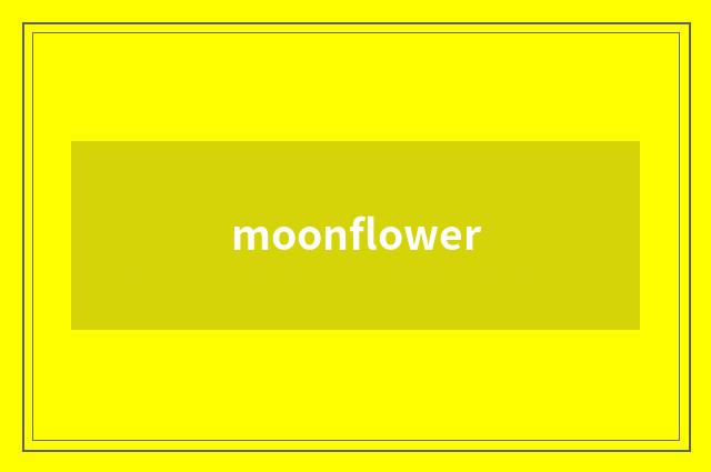 moonflower