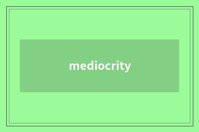 mediocrity