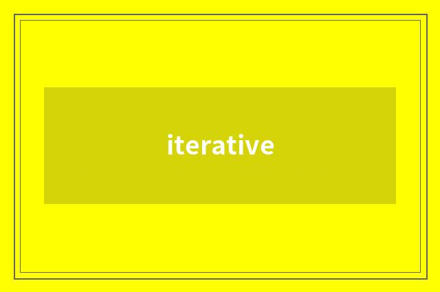 iterative