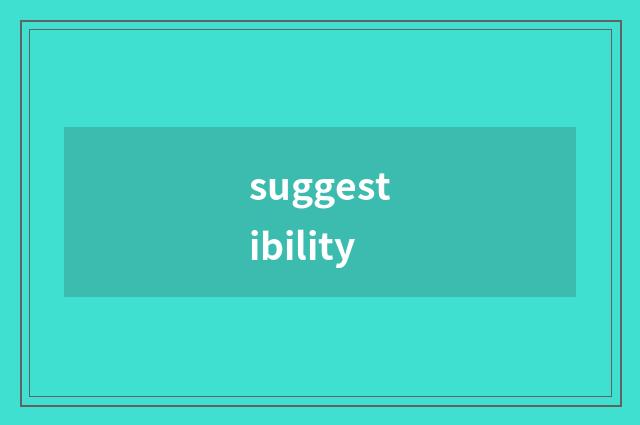 suggestibility