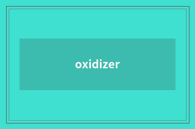 oxidizer