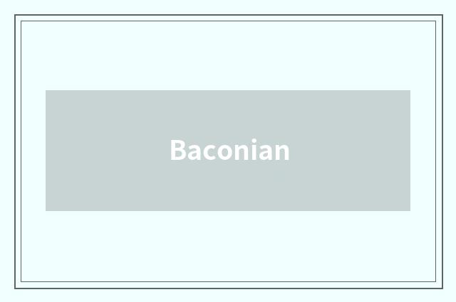 Baconian