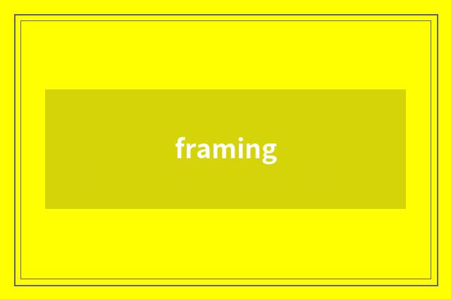 framing