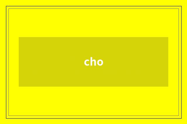 cho