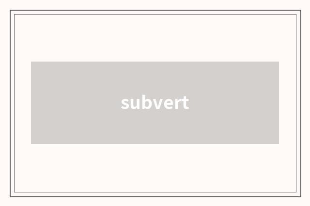 subvert