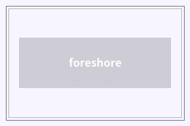 foreshore