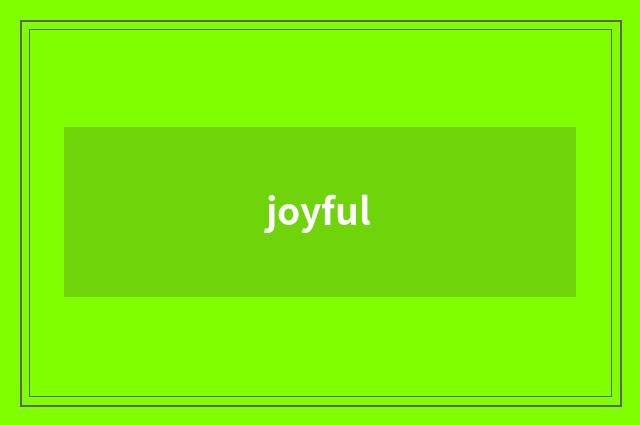 joyful