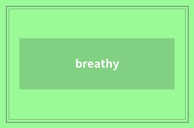 breathy