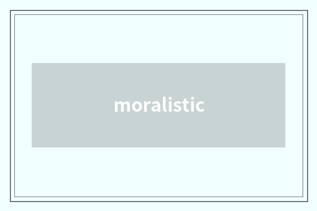 moralistic