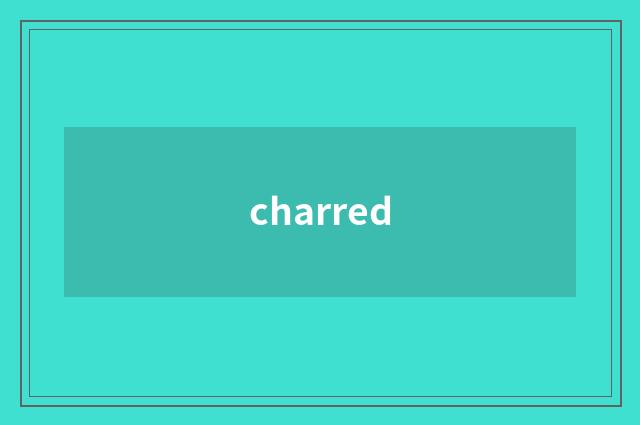 charred