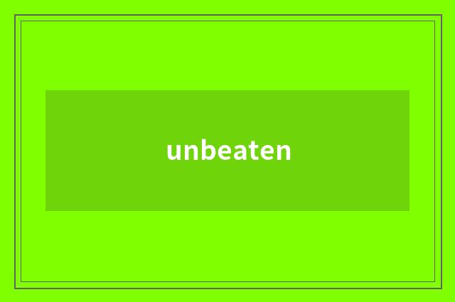 unbeaten