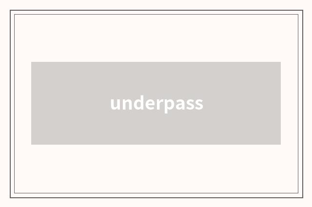 underpass